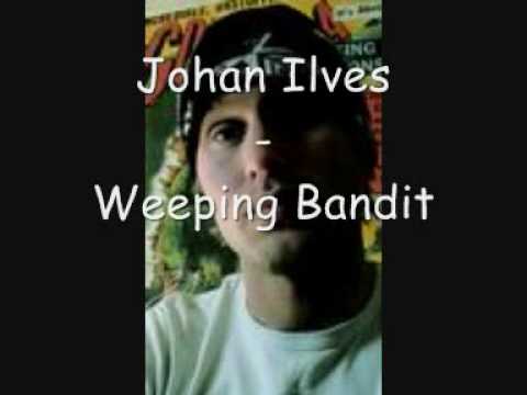Johan Ilves - Weeping Bandit