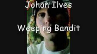 Johan Ilves - Weeping Bandit