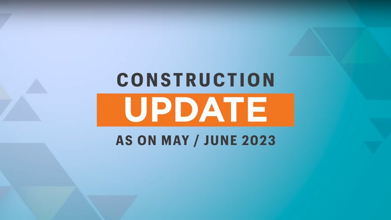 May - June 2023 Construction Update