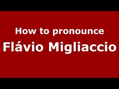 How to pronounce Flávio Migliaccio (Brazilian/Portuguese) - PronounceNames.com