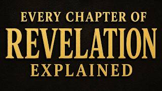 Every Chapter of Revelation Explained (The Full Story, Start to Finish)