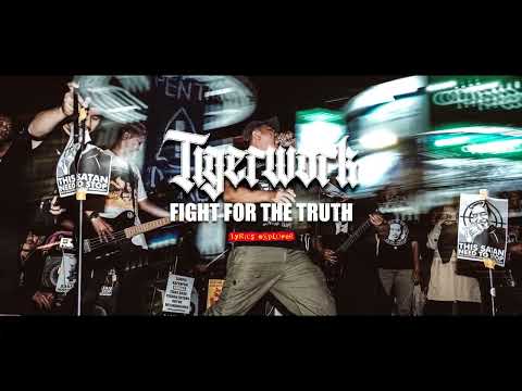 TIGERWORK - Fight For The Truth (Lirik)