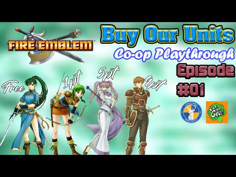 [1] Fire Emblem: The Blazing Blade - Buy Our Units Co-op Playthrough - Episode 1: The Journey BeLyns