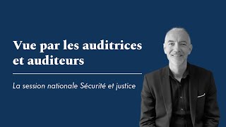 La 36e session nationale Sécurité et justice - vue par les auditeurs