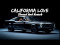 California Love  [Slowed+Reverb] Bass Boosted || Lofi Song