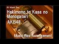 Hakimono to Kasa no Monogatari/AKB48 [Music ...