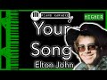 Your Song (HIGHER +3) - Elton John - Piano Karaoke Instrumental