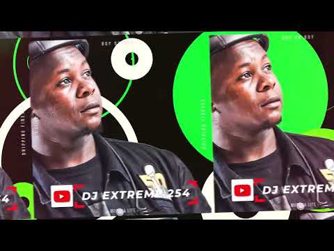 DJ EXTREME 254 – THE HOUSE PARTY..mp3