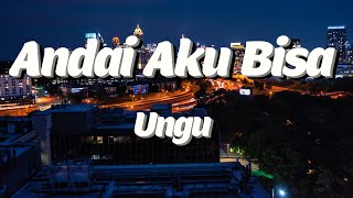 Download lagu Andai Aku Bisa - Ungu (Lyrics) mp3