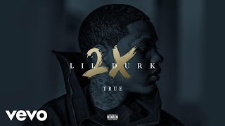 Lil Durk - True (Audio)
