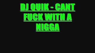 DJ QUIK - CANT FUCK WITH A NIGGA