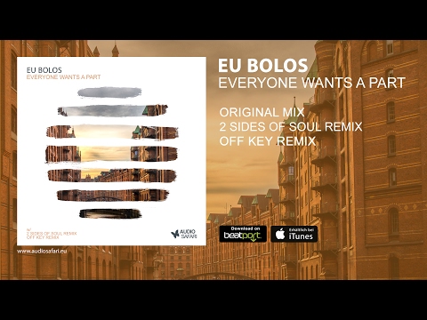 EU BOLOS - Everyone Wants A Part (2 Sides Of Soul Remix)