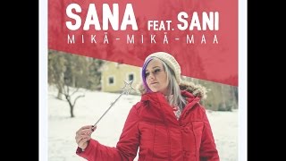 SANA FEAT. SANI - MIKÄ-MIKÄ-MAA (Virallinen musiikkivideo)
