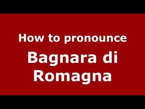 How to pronounce Bagnara di Romagna (Italian/Italy) - PronounceNames.com