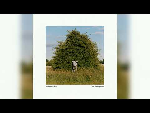 Grandbrothers - [ All The Unknown (vinyl rip) ] - Full Album (2021)