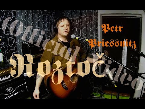 Petr Priessnitz - Petr Priessnitz - Roztoč (Official Video)