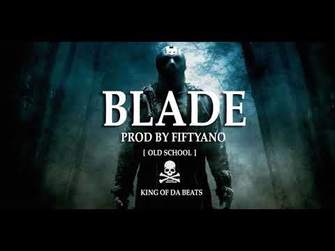 Hard Gangsta Old School Beat - 2017 || Blade || Instrumental Prod By. Fiftyano