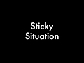 09 Sticky Situation