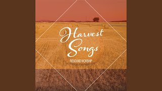 We See The Fruitful Harvest