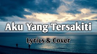 Download lagu AKU YANG TERSAKITI - JUDIKA ( Lyrics   Cover By Tami Aulia ) mp3 Download lagu AKU YANG TERSAKITI - JUDIKA ( Lyrics   Cover By Tami Aulia ) mp3