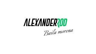 Alexander Rod - Baila Morena (Audio)