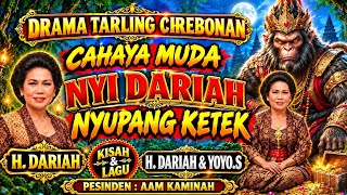 Download lagu drama tarling cahaya muda || NYI DARIAH NYUPANG KETEK || PESINDEN AAM KAMINAH mp3