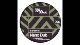 Sandro S - Nano Dub (Original Mix) [RAW006]