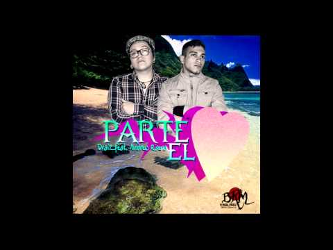 DvaiZ feat. Andrew Rivera - Parte el Corazon (by B-Real Music)