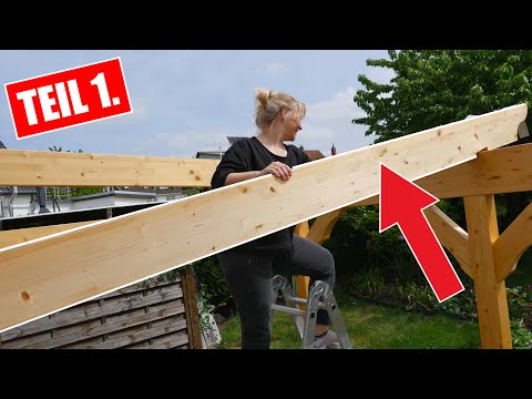 Terrassenüberdachung aus Holz selber aufbauen - ANLEITUNG 1/2