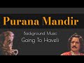 Purana Mandir Horror Music Going To Haveli Background Music