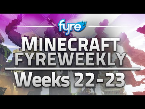 INSANE Minecraft FyreWeekly - Weeks 22-23!