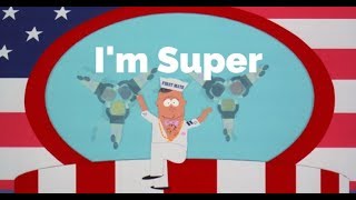I&#39;m Super-South Park; Bigger: Longer &amp; Uncut (Lyrics)
