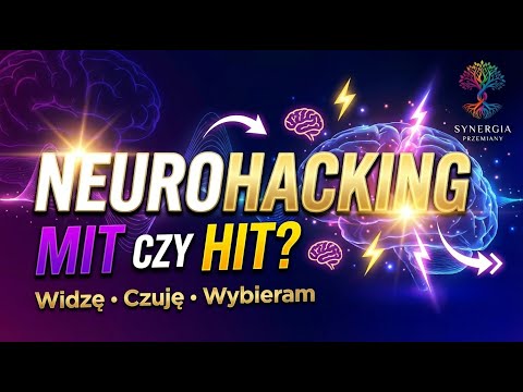 🧠✨ NEUROHACKING: Mit czy Hit? | Synergia Przemiany
