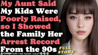 My aunt said my kids were poorly raised, so I showed the family her arrest record from the 90s