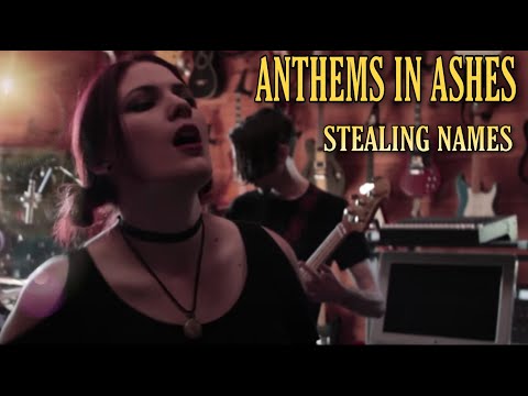 Anthems In Ashes - Stealing Names (Official Video)