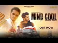 Mind Cool(Official Song) | Pradeep Dhaka | Devender Ahlawat | Dopevibe | Mavrix | Aar Paar Music