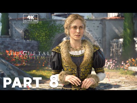 A PLAGUE TALE REQUIEM Gameplay Walkthrough Part 8 FULL GAME [4K 60FPS PC ULTRA] - No Commentary