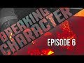 #StruggleNation BREAKING CHARACTER (2017 Edition) Episode 6