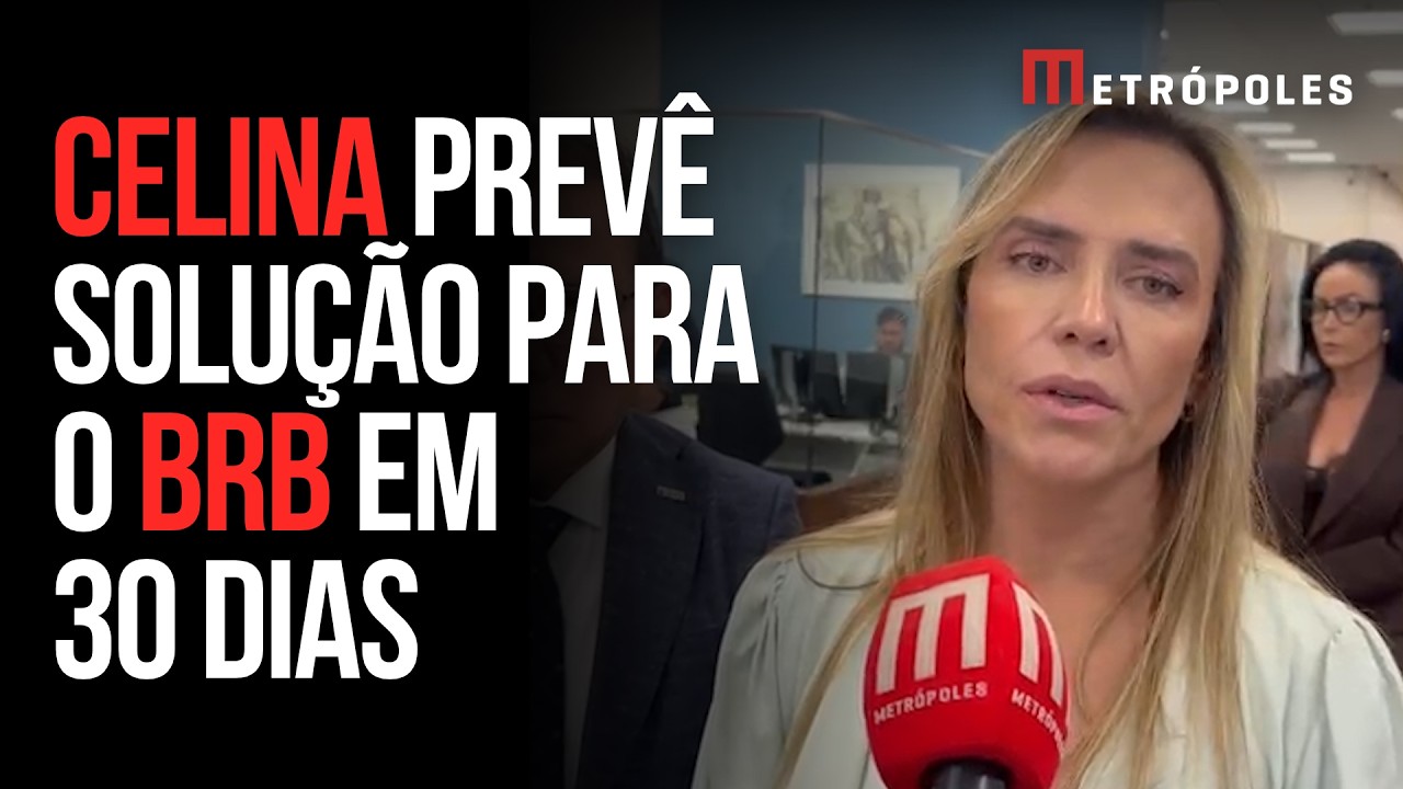 Celina prevê solução para BRB em 30 dias