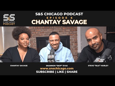 S&S Chicago Podcast - Chantay Savage Season 1 Episode 6