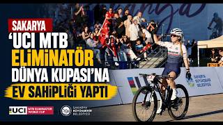 Sakarya 'UCI MTB Eliminatör Dünya Kupası'na Ev Sahipliği Yaptı