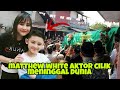 INNALILLAHI ‼️ AKTOR CILIK MATTHEW WHITE MENINGG4L DUNIA, PEMERAN HENDRICK DI FILM DANUR