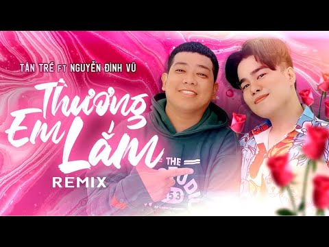 THƯƠNG EM LẮM | TÂN CHỀ x NGUYỄN ĐÌNH VŨ | NHỊP ĐIỆU CHA CHA CHA 2022