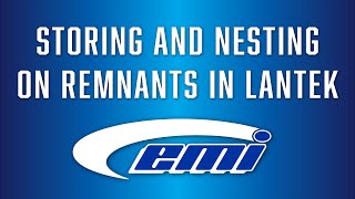Storing and Nesting Remnants in Lantek