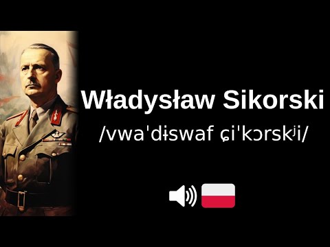 How to pronounce 'Władysław Sikorski' (CORRECTLY!)