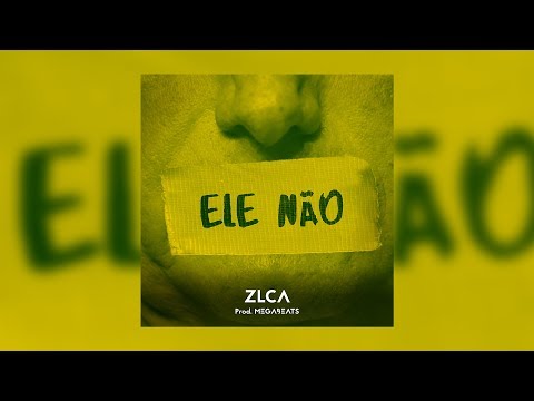 ZLCA - Ele Não - Prod. MEGABEATS - (Aúdio Oficial)
