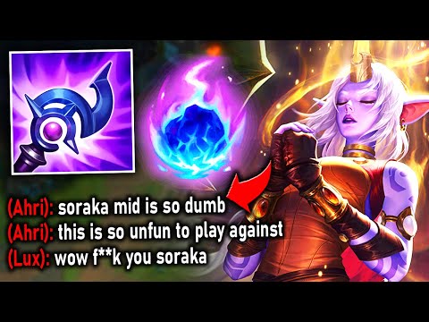 SORAKA BUT I'M MID LANE AND TILT THE ENTIRE ENEMY TEAM - League of Legends