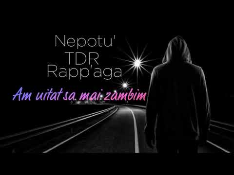 Nepotu' TDR Rapp'aga - Am uitat sa mai zambim