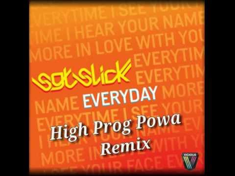 Sgt Slick  -  Everyday (High Prog Powa Remix)