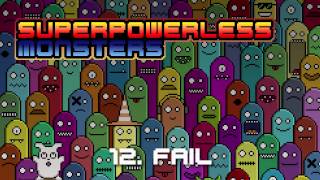 Superpowerless - Fail (Monsters 12/13)